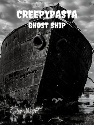 cover image of Creepypasta--Ghost Ship